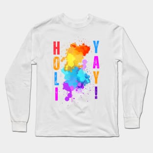 Holi YAY! Happy holi Long Sleeve T-Shirt
